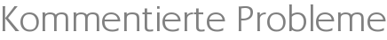 Kommentierte Probleme