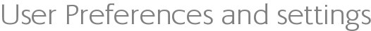 User Preferences and settings